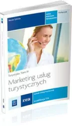 Marketing usług turystycznych. Turystyka. Podręcznik. Technik obsługi turystycznej. Kwalifikacja T.14. Tom 3