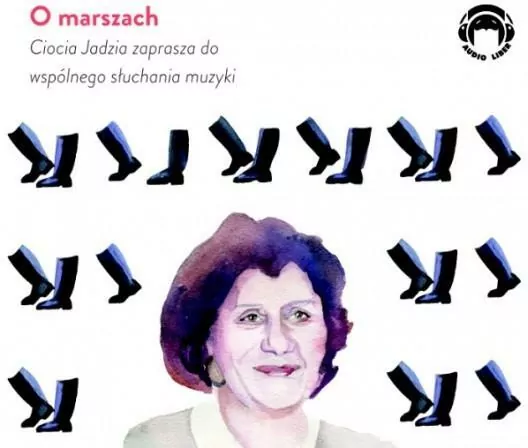 Ciocia Jadzia zaprasza... O marszach CD. Audiobook - tantis.pl