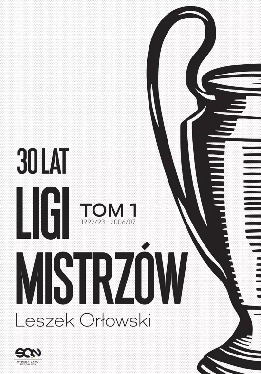 30 lat Ligi Mistrzów T.1 1992/93-2006/07 - tantis.pl