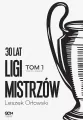 30 lat Ligi Mistrzów T.1 1992/93-2006/07 - tantis.pl