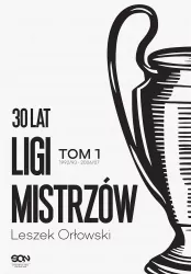 30 lat Ligi Mistrzów T.1 1992/93-2006/07