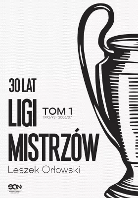 30 lat Ligi Mistrzów T.1 1992/93-2006/07