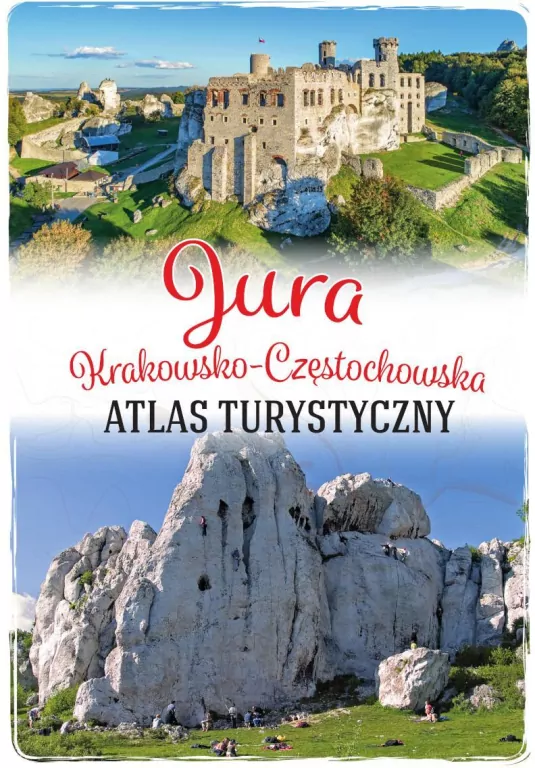 Jura Krakowsko-Częstochowska. Atlas turystyczny - tantis.pl