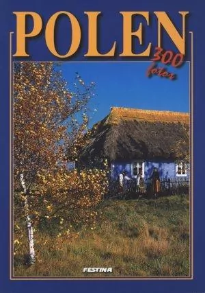 Polska 300 zdjęć. Wersja niemiecka - tantis.pl