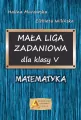 Mała Liga Zadaniowa dla klasy V. Matematyka SP - tantis.pl