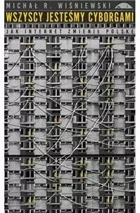 Wszyscy jesteśmy cyborgami. Nowe non-fiction - tantis.pl