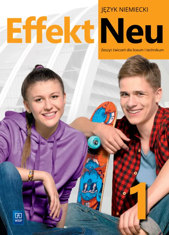 Effekt Neu 1. Język niemiecki.  Zeszyt ćwiczeń dla liceum i technikum - tantis.pl