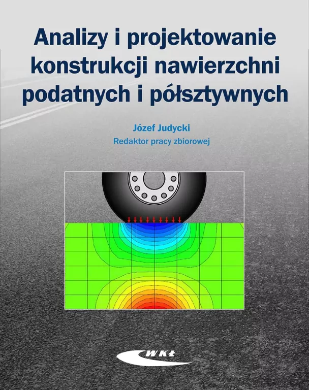 Analizy i projektowanie konstrukcji nawierzchni podatnych i półsztywnych - tantis.pl