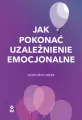 Jak pokonać uzależnienie emocjonalne - tantis.pl