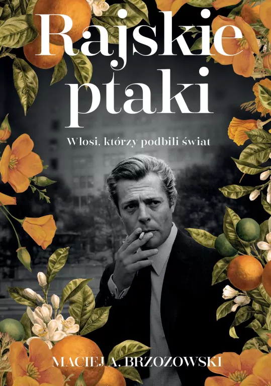 Rajskie ptaki. Włosi, którzy podbili świat - tantis.pl