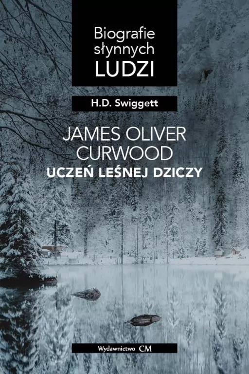 James Oliver Curwood: uczeń leśnej dziczy - tantis.pl