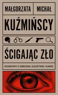Ścigając zło. Rozmowy o zbrodni, śledztwie i karze - tantis.pl