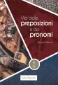 Via delle preposizioni e dei pronomi. A1-A2 - tantis.pl