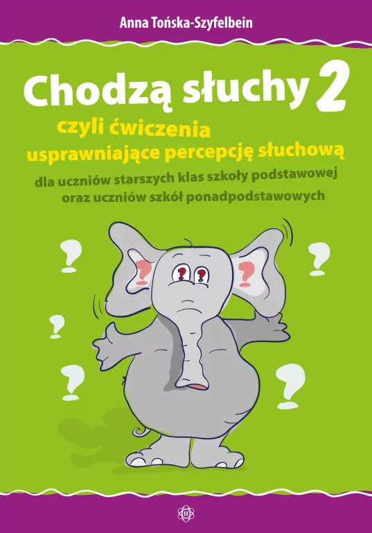 Chodzą słuchy 2 czyli ćwiczenia usprawniające percepcję słuchową dla uczniów starszych klas szkoły podstawowej oraz uczniów szkół ponadpodstawowych - tantis.pl