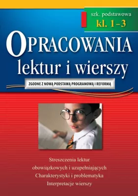 Opracowania lektur i wierszy. Szkoła podstawowa. Klasa 1-3