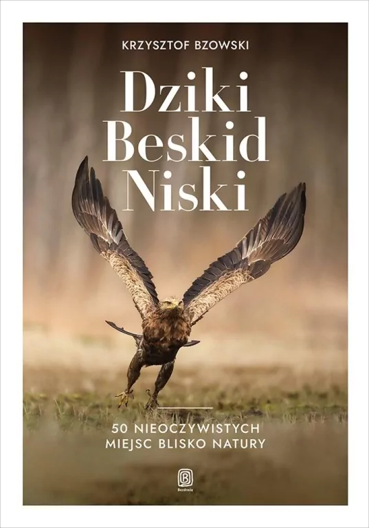 Dziki Beskid Niski. 50 nieoczywistych miejsc.. - tantis.pl
