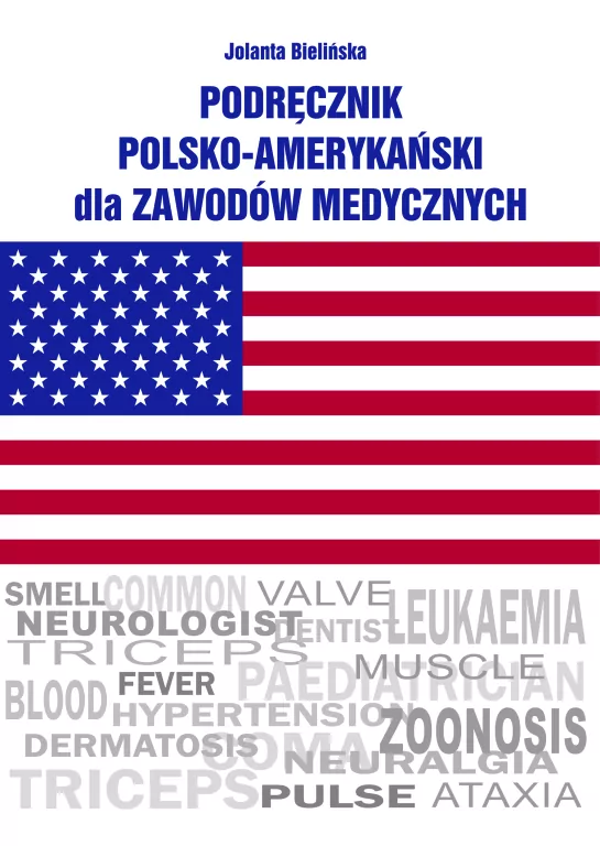 Podręcznik polsko-amerykański dla zawodów medycznych - tantis.pl
