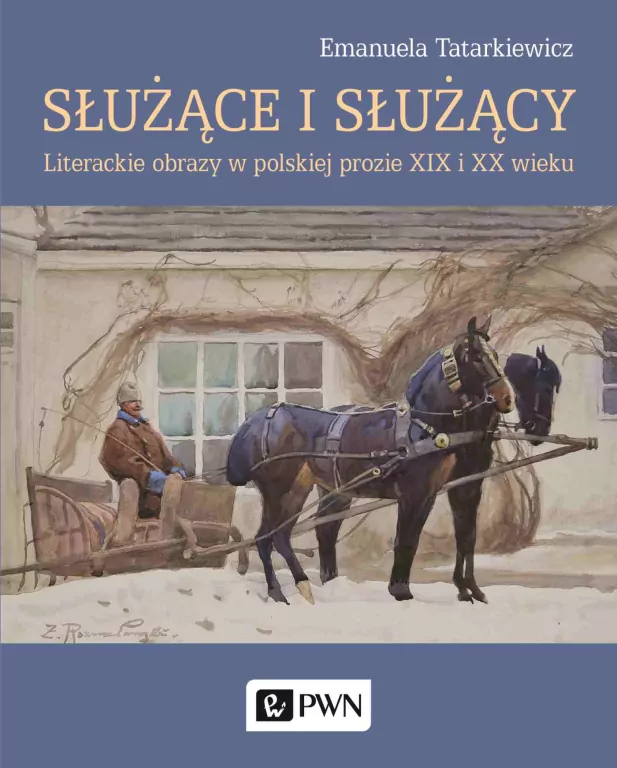 Służące i służący. Literackie obrazy w polskiej prozie XIX i XX wieku - tantis.pl
