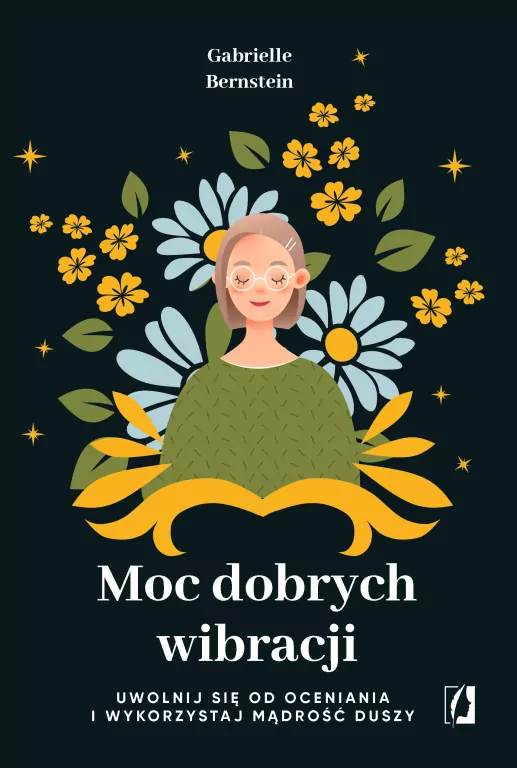 Moc dobrych wibracji. Uwolnij się od oceniania i wykorzystaj mądrość duszy - tantis.pl