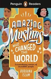 Amazing Muslims Who Changed the World. Penguin Readers Level 3 wer. angielska - tantis.pl