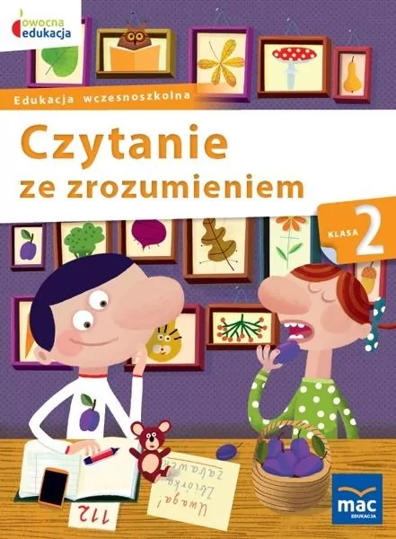 Czytanie ze zrozumieniem. Klasa 2. Edukacja wczesnoszkolna. Owocna Edukacja - tantis.pl