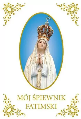 Mój Śpiewnik Fatimski