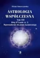 Astrologia współczesna. Tom VIII Bieg w czasie, część 2 - tantis.pl
