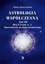 Astrologia współczesna. Tom VIII Bieg w czasie, część 2