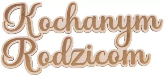 Drewniany napis - Kochanym Rodzicom biały
