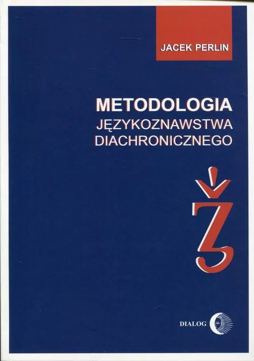 Metodologia językoznastwa diachronicznego - tantis.pl