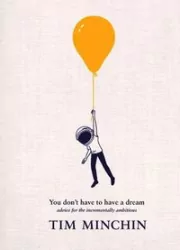 You Don't Have To Have A Dream