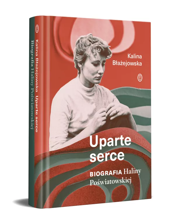Uparte serce. Biografia Haliny Poświatowskiej - tantis.pl