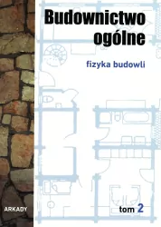 Fizyka budowli. Budownictwo ogólne. Tom 2
