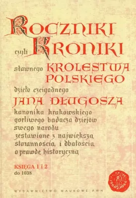 Roczniki, czyli Kroniki sławnego Królestwa Polskiego