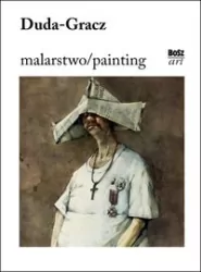 Duda-Gracz. Malarstwo / painting