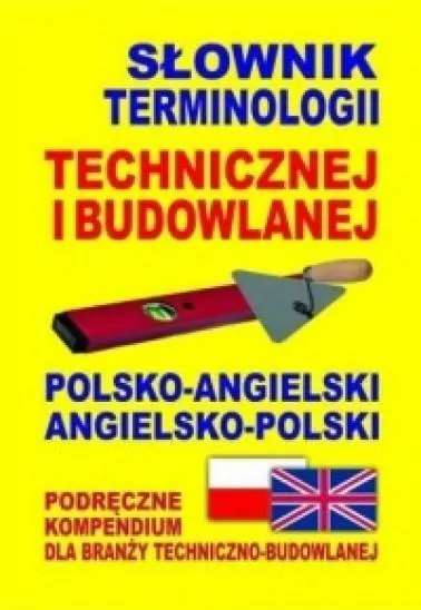 Słownik terminologii technicznej i bud.pol. - ang. - tantis.pl