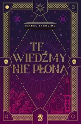 Te wiedźmy nie płoną. Tom 1
