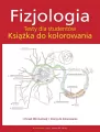 Fizjologia Testy dla studentów do kolorowania - tantis.pl