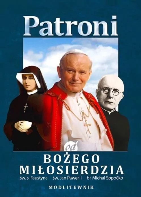 Patroni od Bożego Miłosierdzia. św. Jan Paweł II.. - tantis.pl