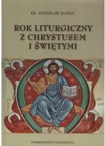 Rok Liturgiczny z Chrystusem i świętymi