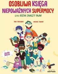 Osobliwa księga niepoważnych supermocy, czyli różni znaczy fajni