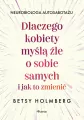 Dlaczego kobiety myślą źle o sobie samych.. - tantis.pl