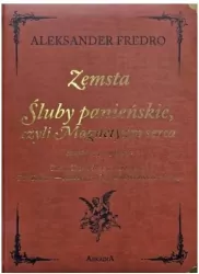 Zemsta. Śluby Panieńskie czyli Magnetyzm serca