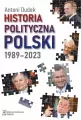 Historia polityczna Polski 1989-2023 - tantis.pl