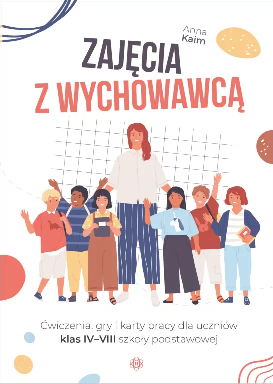 Zajęcia z wychowawcą. Ćwiczenia dla klas IV-VIII - tantis.pl