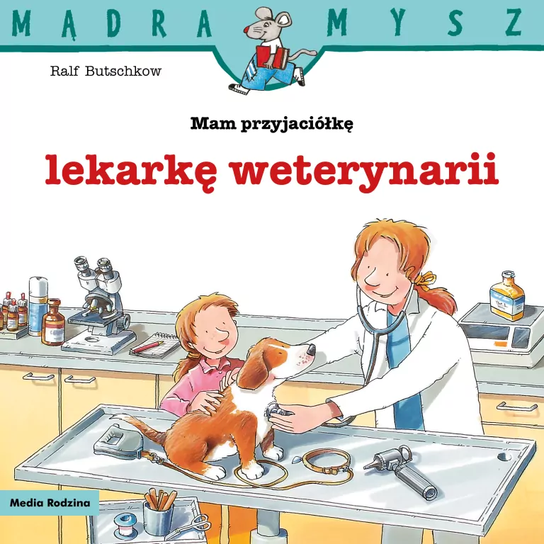 Mam przyjaciółkę lekarza weterynarii. Mądra Mysz - tantis.pl