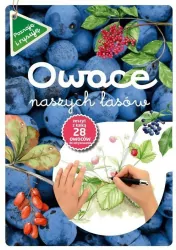 Owoce naszych lasów. Poznaję i rysuję