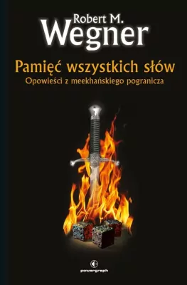 Pamięć wszystkich słów. Opowieści z meekhańskiego pogranicza Tom 4