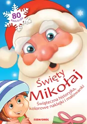 Święty Mikołaj. Świąteczna historyjka, kolorowe naklejki i malowanki