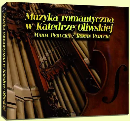 Muzyka romantyczna w Katedrze Oliwskiej CD